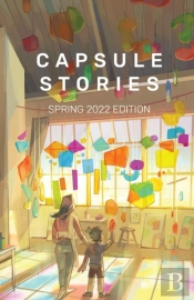 Capsule Stories Spring 2022 Edition