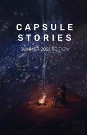Capsule Stories Summer 2021 Edition