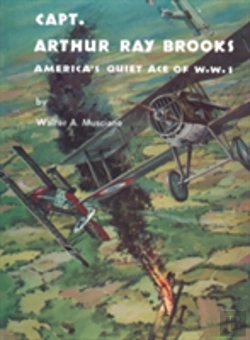 Bertrand.pt - Captain Arthur Ray Brooks: America'S Quiet Ace Of World War I