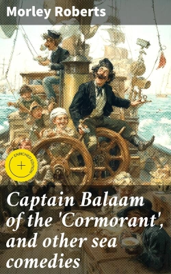 Bertrand.pt - Captain Balaam Of The 'Cormorant', And Other Sea Comedies