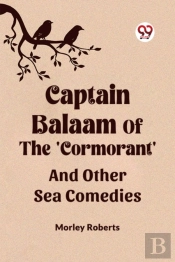 Captain Balaam Of The 'Cormorant' And Other Sea Comedies