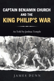 Captain Benjamin Church And The King Philip'S War