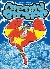 Captain Biceps Tome 1 : L'Invincible
