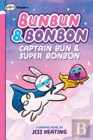 Captain Bun & Super Bonbon: A Graphix Chapters Book (Bunbun & Bonbon #3)