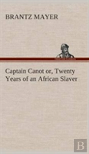 Captain Canot Or, Twenty Years Of An African Slaver