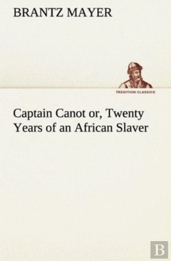 Bertrand.pt - Captain Canot Or, Twenty Years Of An African Slaver