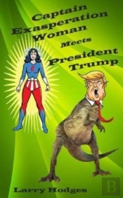 Captain Exasperation Woman Meets President Trump