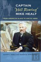 Captain ''''Hell Roaring'''' Mike Healy