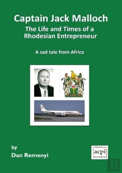 Bertrand.pt - Captain Jack Malloch The Life And Times Of A Rhodesian Entrepreneur