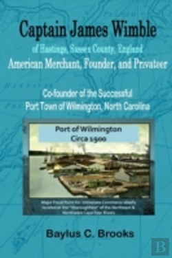 Bertrand.pt - Captain James Wimble Of Hastings, Sussex County, England: American Merchant, Founder, And Privateer