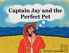 Captain Jay And The Perfect Pet