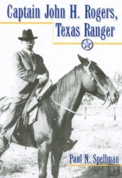 Bertrand.pt - Captain John H. Rogers, Texas Ranger