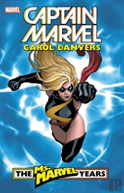 Bertrand.pt - Captain Marvel: Carol Danvers - The Ms. Marvel Years Vol. 1