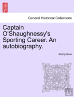 Bertrand.pt - Captain O'Shaughnessy'S Sporting Career. An Autobiography.
