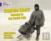 Captain Scott: Journey To The South Pole