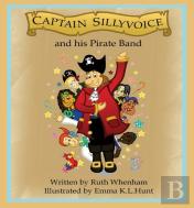 Captain Sillyvoice And His Pirate Band