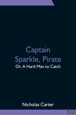 Bertrand.pt - Captain Sparkle, Pirate; Or, A Hard Man To Catch
