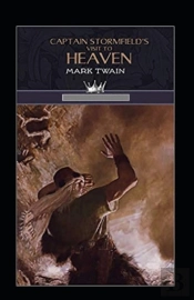 Captain Stormfield'S Visit To Heaven Annotated