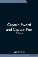 Captain Sword And Captain Pen; A Poem