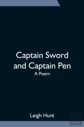 Captain Sword And Captain Pen; A Poem