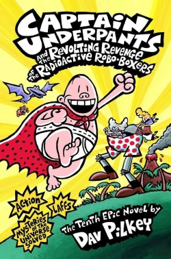 Bertrand.pt - Captain Underpants And The Revolting Revenge Of The Radioactive Robo-Boxers