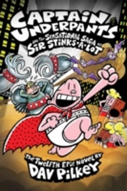 Bertrand.pt - Captain Underpants And The Sensational Saga Of Sir Stinks-A-Lot