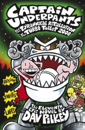 Captain Underpants And The Tyrannical Retaliation Of The Turbo Toilet 2000