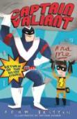 Captain Valiant And Me: Return Of The Silver Cyborg
