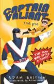 Captain Valiant And Me: The Man Who Stole A Planet