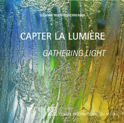 Bertrand.pt - Capter La Lumière, Gathering Light ; Femmes Artistes-Verriers Du Xxi Siècle, Female Glass Artists Of The 21st Century