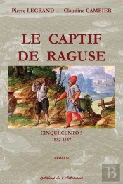 Captif De Raguse 1532-1534