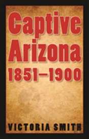 Captive Arizona, 1851-1900