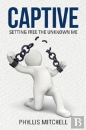 Captive: Setting Free The Unknown Me