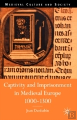 Bertrand.pt - Captivity And Imprisonment In Medieval Europe, 1000-1300