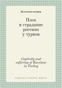 Captivity And Suffering Of Russians In Turkey