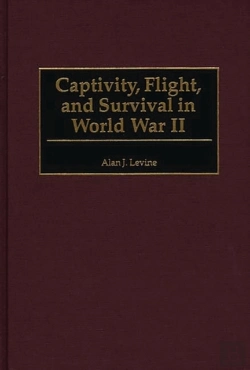 Bertrand.pt - Captivity, Flight, And Survival In World War Ii