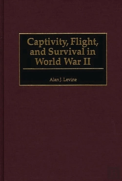 Bertrand.pt - Captivity, Flight, And Survival In World War Ii
