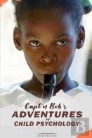 Capt'N Bob'S Adventures In Child Psychology