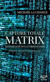 Capture Totale : Matrix ; Mythologie De La Cyberculture