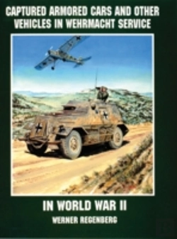 Bertrand.pt - Captured Armored Cars And Vehicles In Wehrmacht Service In World War Ii