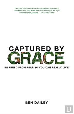 Bertrand.pt - Captured By Grace: Be Freed From Fear So