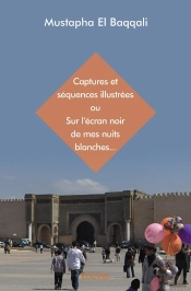 Captures Et Séquences Illustrées Ou Sur L'Écran Noir De Mes Nuits Blanches...
