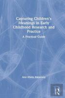 Capturing Children'S Meanings In Early Childhood Research And Practice