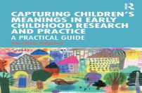 Capturing Children'S Meanings In Early Childhood Research And Practice