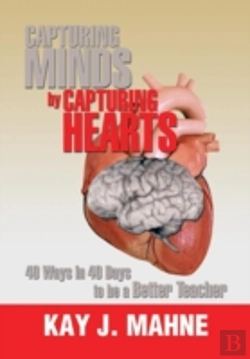 Bertrand.pt - Capturing Minds By Capturing Hearts: 40 Ways In 40 Days To Be A Better Teacher