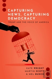 Capturing News, Capturing Democracy