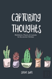 Capturing Thoughts: For The Anxious Chri