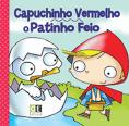 Capuchinho Vermelho**O Patinho Feio