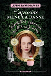 Capucine Mène La Danse : Dentelles, Cercueil Et Thé Au Jasmin