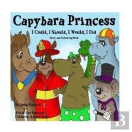 Capybara Princess - I Could, I Should, I Would, I Did